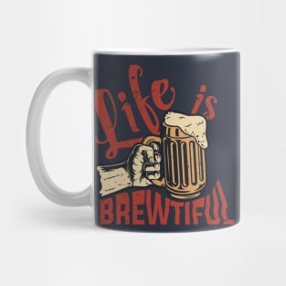 Life is Brewtiful Mug